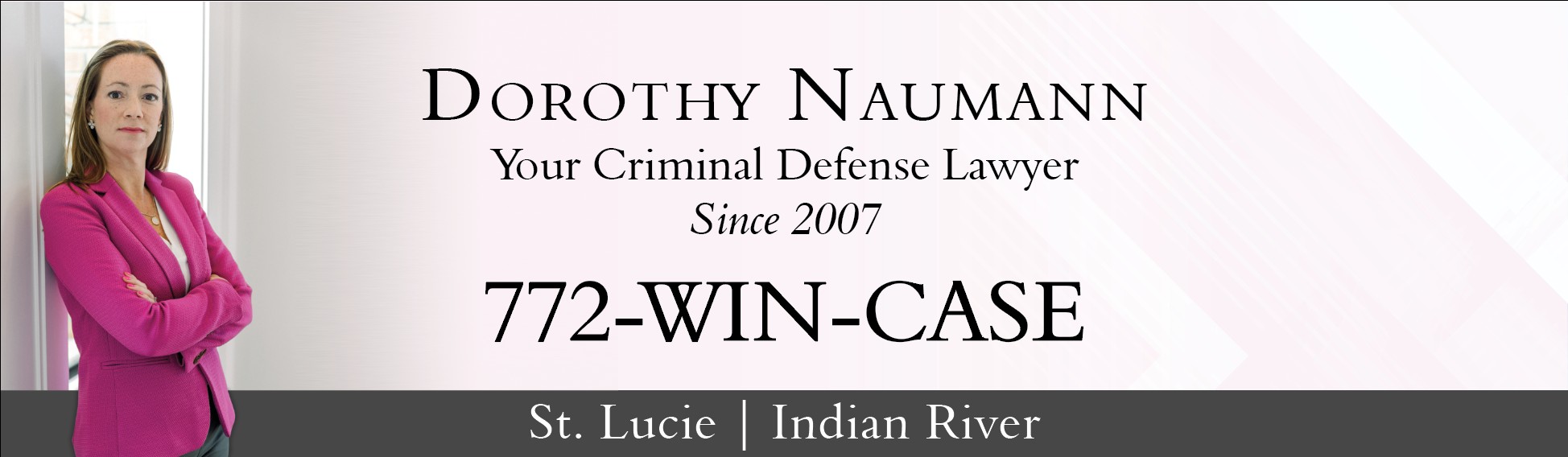 Dorothy Naumann, criminal defense lawyer in Vero Beach, Florida since 2007 – call 772-WIN-CASE – serving St. Lucie and Indian River counties